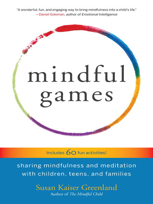 Title details for Mindful Games by Susan Kaiser Greenland - Available